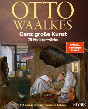 Waalkes, Otto. Ganz große Kunst - 75 Meisterwärke - Mit einem Vorwort von Denis Scheck. Heyne Verlag, 2023.