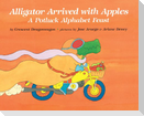 Alligator Arrived with Apples