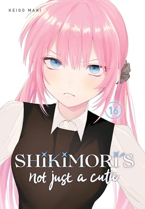 Maki, Keigo. Shikimori's Not Just a Cutie 16. Kodansha America, Inc, 2024.