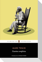 Cuentos Completos de Mark Twain / The Complete Short Stories of Mark Twain
