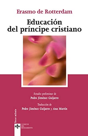 Erasmo De Rotterdam. Educación del príncipe cristiano. Editorial Tecnos, 2007.