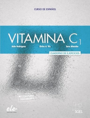 Rodriguez, Aida / Viz, Elvira A. et al. Vitamina C1. Arbeitsbuch mit Code - Curso de español de nivel superior. Hueber Verlag GmbH, 2021.