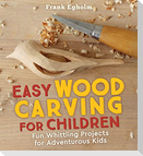 Easy Wood Carving for Children