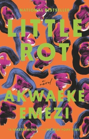 Emezi, Akwaeke. Little Rot - A Novel. Random House, 2025.