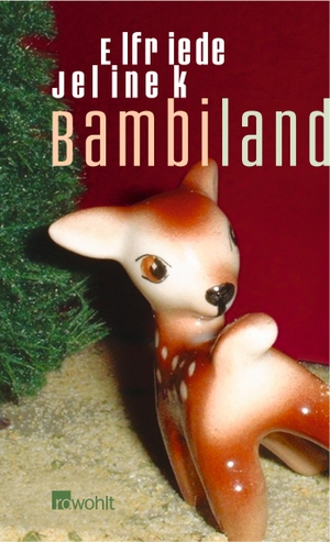 Jelinek, Elfriede. Bambiland - Zwei Theatertexte: Bambiland - Babel. Rowohlt Verlag GmbH, 2004.