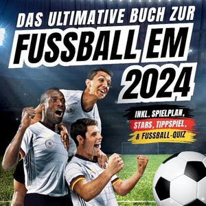 Agave Verlag / Marcel Neuer. Das ultimative Buch zur Fussball EM 2024 - inkl. Spielplan, Stars, Tippspiel, & Fußball-Quiz - Perfektes Geschenk für Männer, Kinder ab 12 & alle Fußball-Fans. Agave Verlag, 2024.