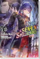 Reign of the Seven Spellblades, Vol. 8 (Light Novel)
