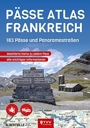 PÄSSE ATLAS FRANKREICH - 183 Pässe und Panoramastraßen. Touristik-Verlag Vellmar, 2019.