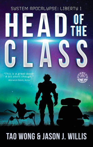 Wong, Tao / Jason J. Willis. Head of the Class - Book One of the System Apocalypse Liberty series. Starlit Publishing, 2024.