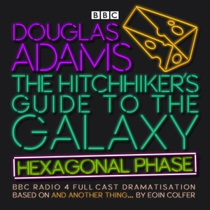 Colfer, Eoin / Douglas Adams. The Hitchhiker's Guide to the Galaxy - Hexagonal Phase : And Another Thing.... Sourcebooks Plus, 2018.