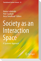 Society as an Interaction Space