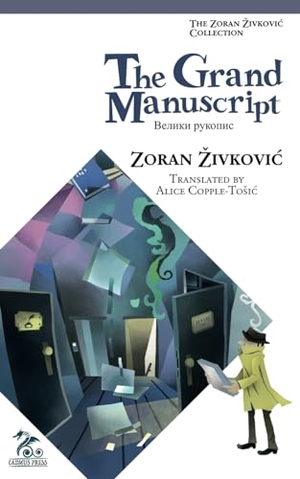 Zivkovic, Zoran. The Grand Manuscript. Zoran ¿ivkovi¿, 2017.