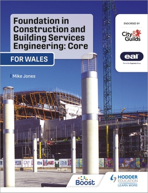 Jones, Mike. Foundation in Construction and Building Services Engineering: Core (Wales) - For City & Guilds / EAL. Hachette Learning, 2021.