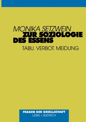 Setzwein, Monika. Zur Soziologie des Essens - Tabu. Verbot. Meidung. VS Verlag für Sozialwissenschaften, 1997.