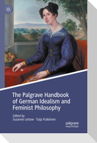 The Palgrave Handbook of German Idealism and Feminist Philosophy