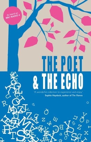 Forde, Cathy / Lynch, Pk et al. The Poet and the Echo. Scratch Books, 2023.