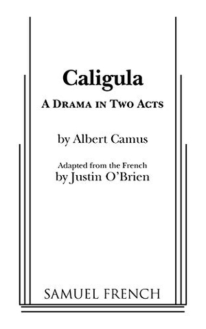 Camus, Albert / Justin O'Brien. Caligula. Concord Theatricals, 2010.