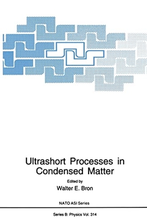 North Atlantic Treaty Organization / NATO Advanced Study Institute on Ultrashort Processes in Condensed Matter. Ultrashort Processes in Condensed Matter. Springer, 1993.