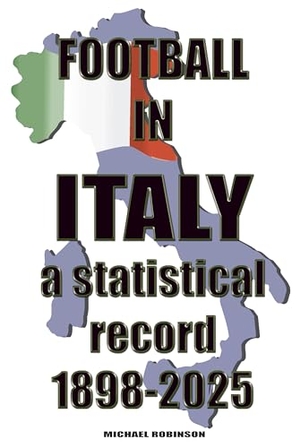 Robinson, Michael. Football in Italy 1898-2025 - a statistical record. Soccer Books Ltd, 2026.