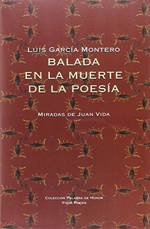 García Montero, Luis. Balada en la muerte de la poesía : miradas de Juan Vida. Visor libros, S.L., 2016.