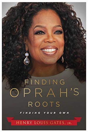 Gates, Henry Louis. Finding Oprah's Roots: Finding Your Own. Skyhorse Publishing, 2017.