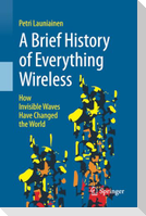A Brief History of Everything Wireless