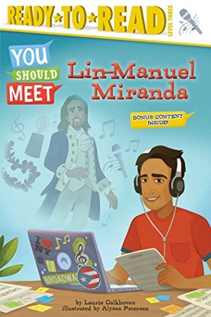 Calkhoven, Laurie. Lin-Manuel Miranda - Ready-To-Read Level 3. Simon Spotlight, 2018.