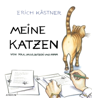 Kästner, Erich. Meine Katzen - Von Pola, Lollo, Butschi und Anna. Atrium Verlag, 2013.