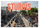 Sturgis - The most famous motorcycle rally in the world (Wall Calendar 2025 DIN A3 landscape), CALVENDO 12 Month Wall Calendar