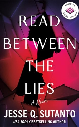 Sutanto, Jesse Q.. Read Between the Lies - A Novel. Amazon Publishing, 2026.