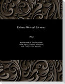 Richard Weaver's Life Story