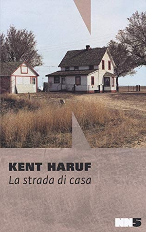 Haruf, Kent. La strada di casa. NN Editore, 2020.