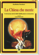 La Chiesa che mente. I retroscena storici delle falsificazioni ecclesiastiche