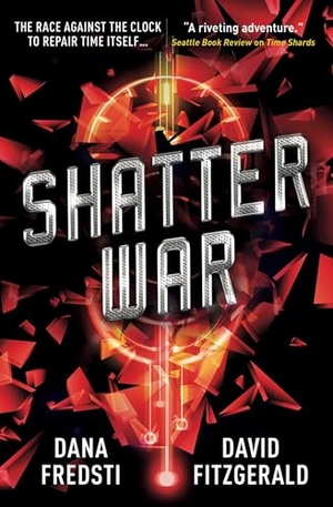 Fredsti, Dana / David Fitzgerald. Shatter War - A Time Shards Novel. Titan, 2019.