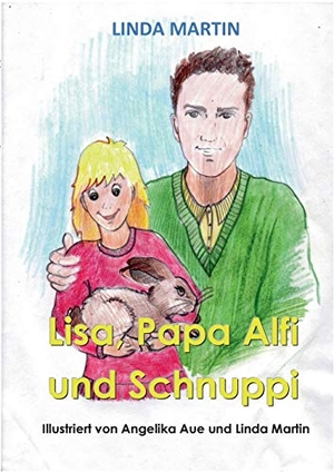 Martin, Linda. Lisa, Papa Alfi und Schnuppi. Books on Demand, 2016.