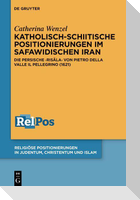 Katholisch-schiitische Positionierungen im safawidischen Iran