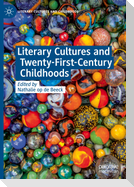 Literary Cultures and Twenty-First-Century Childhoods