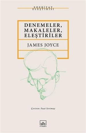 Joyce, James. Denemeler, Makaleler, Elestiriler. Ithaki Yayinlari, 2020.