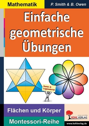 Smith, Peter / Brenda Owen. Einfache geometrische Übungen - Flächen und Körper. Kohl Verlag, 2015.