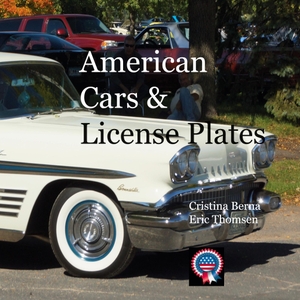 Berna, Cristina / Eric Thomsen. American Cars & License Plates. Books on Demand, 2023.