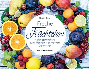 Kern, Doris. Freche Früchtchen - Selbstgemachtes zum Riechen, Schmecken, Dekorieren - DIY im handlichen Geschenkformat, nachhaltig, natürlich, mit 86 Anleitungen, durchgehend bebildert. Pustet Anton, 2022.