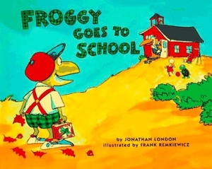 London, Jonathan. Froggy Goes to School. Penguin Young Readers Group, 1996.