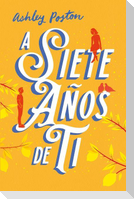 A Siete Anos de Ti