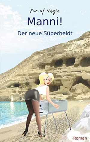 of Virgin, Eve. Manni - Der Süperheldt. Books on Demand, 2020.