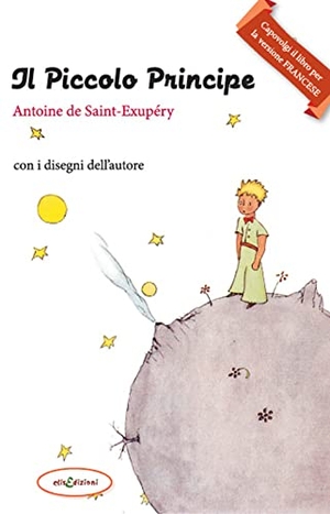 Saint-Exupéry, Antoine de. Il piccolo principe. Elisedizioni, 2022.