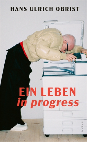 Obrist, Hans Ulrich. Ein Leben in progress. Kampa Verlag, 2024.
