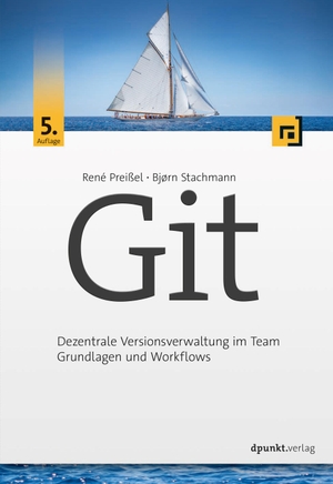 Preißel, René / Bjørn Stachmann. Git - Dezentrale Versionsverwaltung im Team - Grundlagen und Workflows. Dpunkt.Verlag GmbH, 2019.