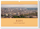 Rom - In der Ewigen Stadt (Wandkalender 2024 DIN A3 quer), CALVENDO Monatskalender