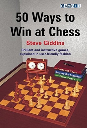 Giddins, Steve. 50 Ways to Win at Chess. Gambit Publications, Ltd, 2007.