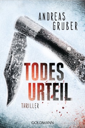 Gruber, Andreas. Todesurteil - Maarten S. Sneijder und Sabine Nemez 2 - Thriller. Goldmann TB, 2015.